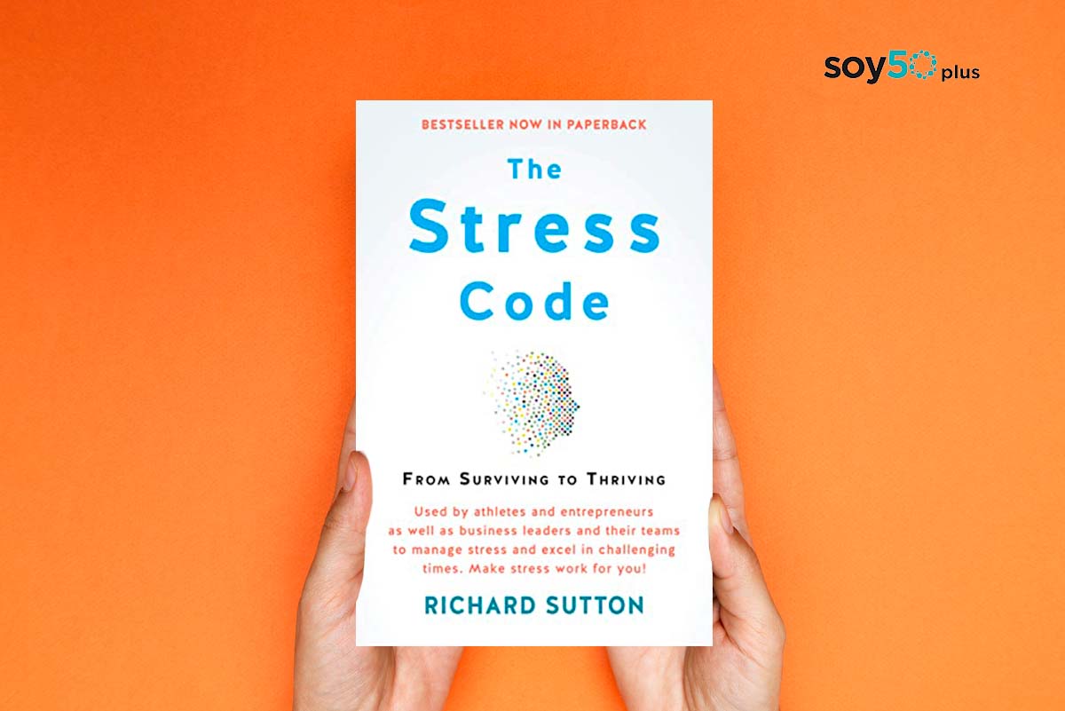 El Código del Estrés, de Richard Sutton. libro The Stress Code en soy50plus